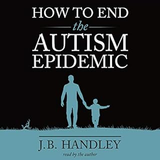 How to End the Autism Epidemic Audiolibro Por J.B. Handley arte de portada