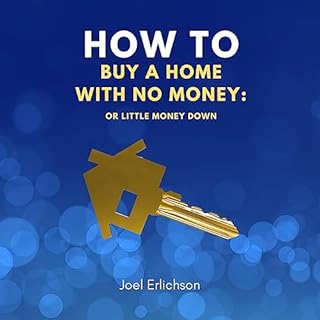 How to Buy a Home with No Money Audiolibro Por Joel Erlichson arte de portada