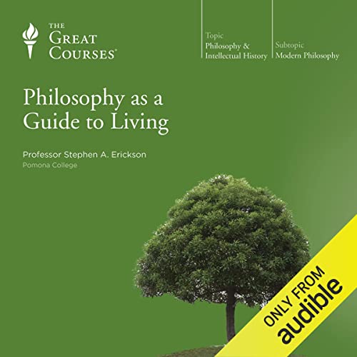 Philosophy as a Guide to Living Audiolivro Por Stephen A. Erickson, The Great Courses capa