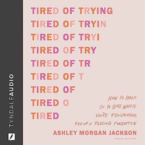 Tired of Trying Audiolibro Por Ashley Morgan Jackson arte de portada