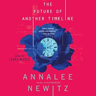 The Future of Another Timeline Audiobook By Annalee Newitz cover art