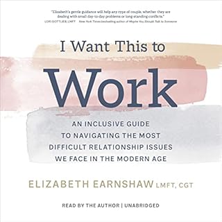 I Want This to Work Audiolibro Por Elizabeth Earnshaw LMFT CGT arte de portada