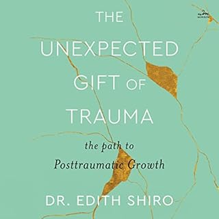 The Unexpected Gift of Trauma Audiolibro Por Edith Shiro arte de portada