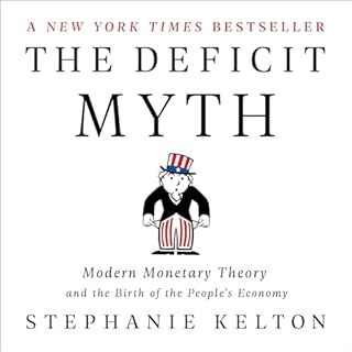 The Deficit Myth Audiobook By Stephanie Kelton cover art