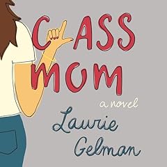 Class Mom Audiolibro Por Laurie Gelman arte de portada