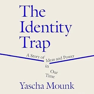 The Identity Trap Audiobook By Yascha Mounk cover art