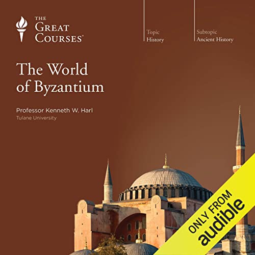 The World of Byzantium Audiolibro Por Kenneth W. Harl, The Great Courses arte de portada