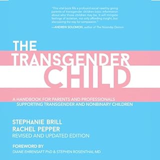 The Transgender Child (Revised & Updated Edition) Audiolibro Por Stephanie A. Brill, Rachel Pepper arte de portada