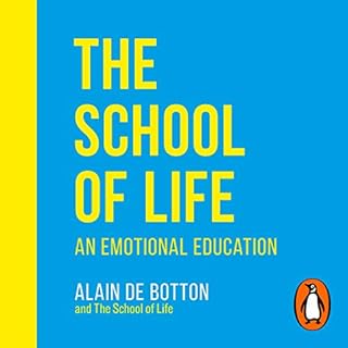 The School of Life Audiobook By Alain De Botton, The School of Life (PRH Rights) cover art