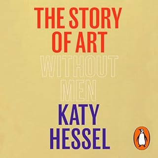 The Story of Art Without Men Audiobook By Katy Hessel cover art