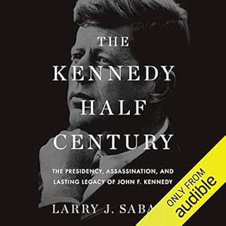 The Kennedy Half Century Audiobook By Larry J. Sabato cover art