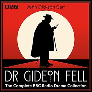 Dr Gideon Fell: The Complete BBC Radio Drama Collection Audiobook By John Dickson Carr cover art