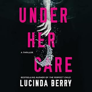 Under Her Care Audiobook By Lucinda Berry cover art