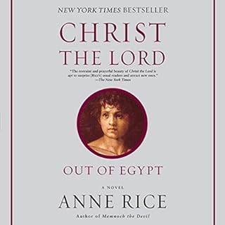 Christ the Lord: Out of Egypt Audiobook By Anne Rice cover art