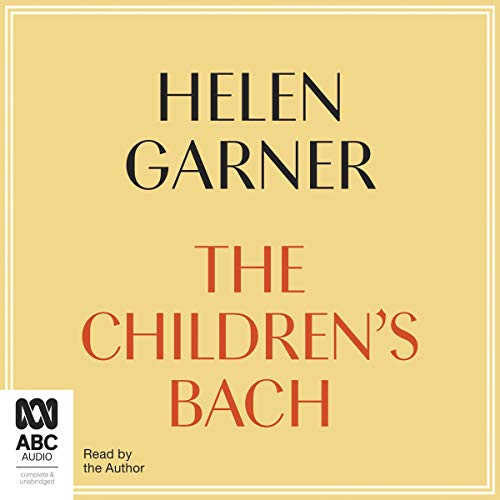 The Children's Bach Audiobook By Helen Garner cover art