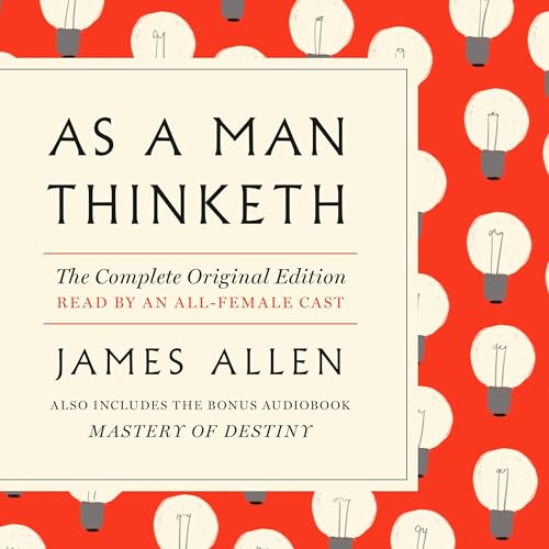 As a Man Thinketh: The Complete Original Edition and Master of Destiny cover art