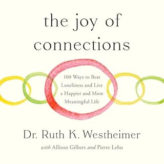 The Joy of Connections Audiobook By Dr. Ruth K. Westheimer, Allison Gilbert - contributor, Pierre Lehu - contributor cover ar