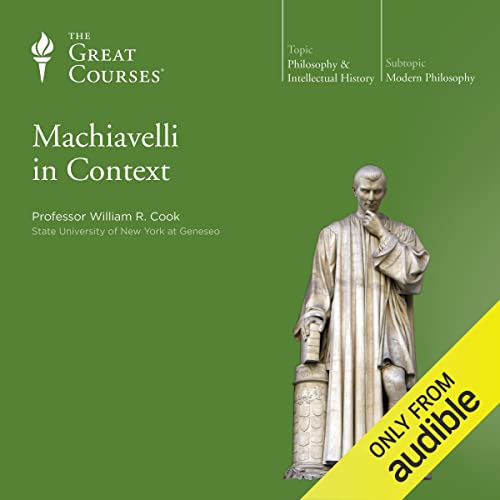 Machiavelli in Context Audiolivro Por William R. Cook, The Great Courses capa