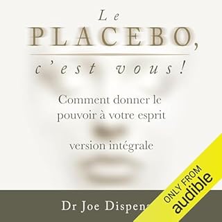 Couverture de Le placebo, c’est vous (version intégrale)