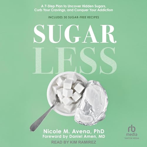 Sugarless Audiobook By Nicole M. Avena PhD, Daniel Amen MD - foreword cover art