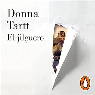 El Jilguero [The Goldfinch] Audiolibro Por Donna Tartt, Aurora Echevarría Pérez - translator arte de portada