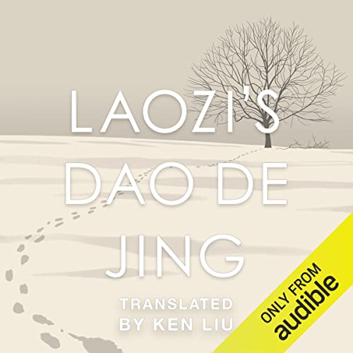 Laozi's Dao De Jing Audiobook By Ken Liu cover art