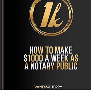 How to Make $1000 a Week as a Notary Public Audiobook By Vanessa Terry cover art