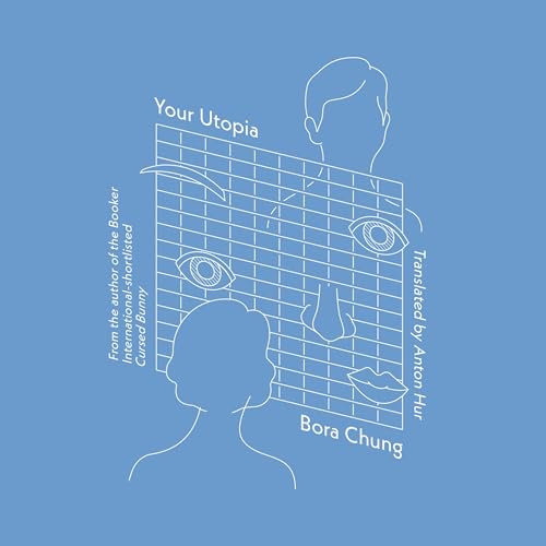 Your Utopia Audiobook By Bora Chung, Anton Hur - translator cover art