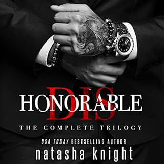 Dishonorable: The Complete Trilogy Audiobook By Natasha Knight cover art