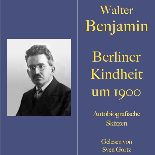 Berliner Kindheit um neunzehnhundert Audiobook By Walter Benjamin cover art