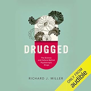 Drugged: The Science and Culture Behind Psychotropic Drugs Audiolibro Por Richard J. Miller arte de portada