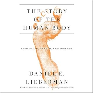 The Story of the Human Body Audiobook By Daniel Lieberman cover art