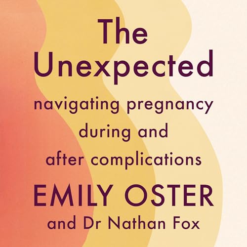 The Unexpected Audiolibro Por Emily Oster, Nathan Fox arte de portada