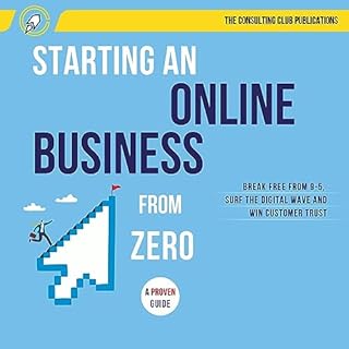 Starting an Online Business from Zero Audiolibro Por The Consulting Club Publications, Matthew Robson arte de portada