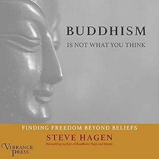 Buddhism Is Not What You Think Audiobook By Steve Hagen cover art