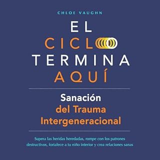 El ciclo termina aquí. Sanación del trauma intergeneracional [The Cycle Ends Here. Healing from Intergeneration