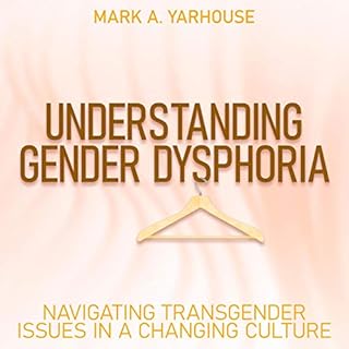 Understanding Gender Dysphoria Audiolibro Por Mark A. Yarhouse arte de portada