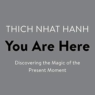 You Are Here Audiobook By Sherab Chödzin Kohn - translator, Thích Nhất Hạnh cover art