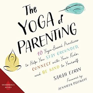 The Yoga of Parenting Audiolibro Por Sarah Ezrin arte de portada