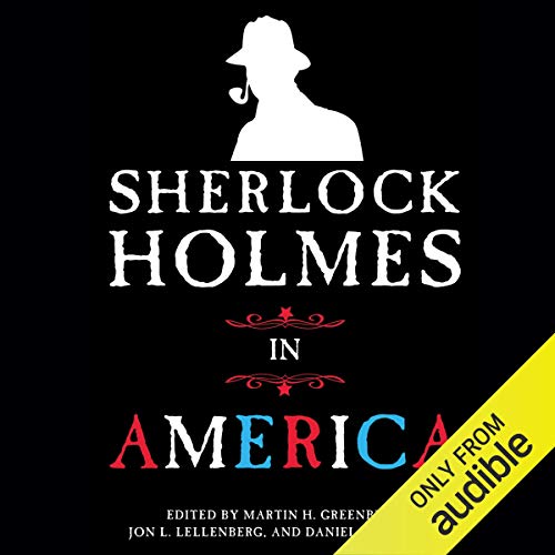 Sherlock Holmes in America Audiolibro Por Daniel Stashower - editor, Jon L. Lellenberg - editor, Martin H. Greenberg - editor