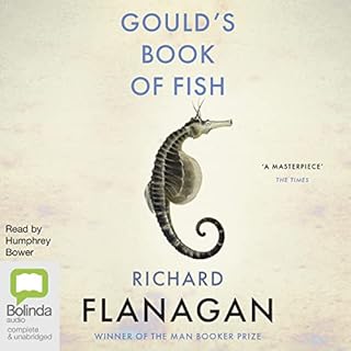 Gould's Book of Fish Audiobook By Richard Flanagan cover art