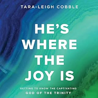 He's Where the Joy Is: Audio Bible Study Experience Audiobook By Tara-Leigh Cobble cover art