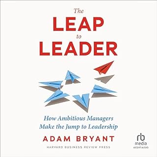 The Leap to Leader Audiobook By Adam Bryant cover art