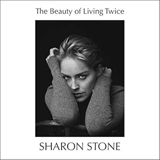 The Beauty of Living Twice Audiobook By Sharon Stone cover art