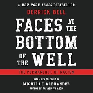 Faces at the Bottom of the Well Audiobook By Derrick Bell, Michelle Alexander - foreword cover art