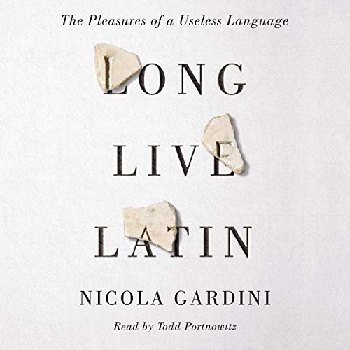 Long Live Latin Audiobook By Nicola Gardini, Todd Portnowitz cover art