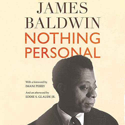 Nothing Personal Audiobook By James Baldwin, Imani Perry, Eddie S. Glaude Jr. cover art