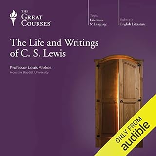 The Life and Writings of C. S. Lewis Audiobook By Louis Markos, The Great Courses cover art