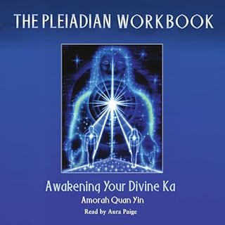 The Pleiadian Workbook Audiobook By Amorah Quan Yin cover art