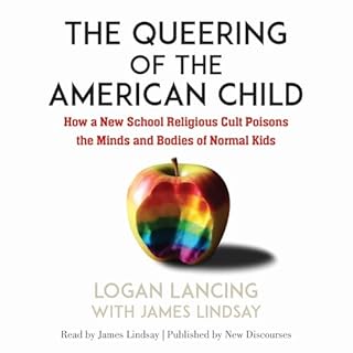 The Queering of the American Child Audiobook By Logan Lancing, James Lindsay cover art